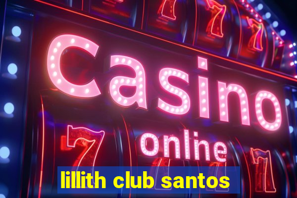 lillith club santos